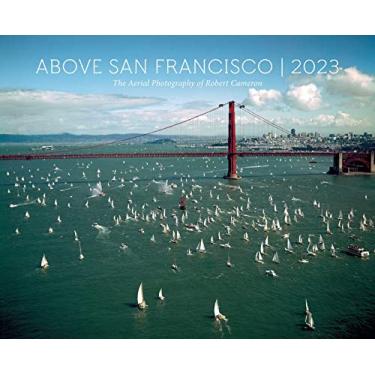 Imagem de Above San Francisco 2023 Wall Calendar: The Aerial Photography of Robert Cameron