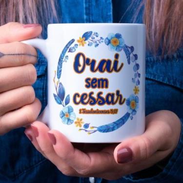 Imagem de Caneca Porcelana Orar sem Cessar Est.Evangelica2.20 - Religioso Zlprin
