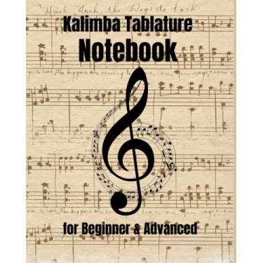 Imagem de Kalimba Tablature Notebook for Beginner & Advanced: Blank sheet Music, Paper Basic Music, Musical Songwriting Journal,(Gifts for Music Lovers)