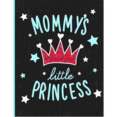 Imagem de Mommy Little Princess: The Essential Baby Journal for Pregnant Moms to Be: A 40 Week | 9 Month Pregnancy Planner| Maternity Keepsake Notebook | ... & Baby Memory Book for Expecting Mothe
