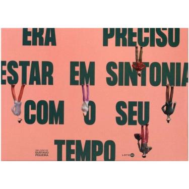 Imagem de Era Preciso Estar Em Sintonia Com O Seu Tempo