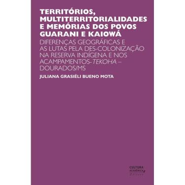Imagem de Livro - Territórios, multiterritorialidades e memórias dos povos Guarani e Kaiowá 