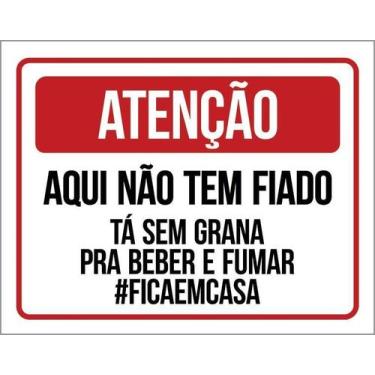 Imagem de Kit 10 Placa Acm De Atenção Aqui Não Tem Fiado 18X23 - Sinalizo