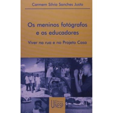 Imagem de Os Meninos Fotógrafos E Os Educadores - Viver Na Rua E No Projeto Casa