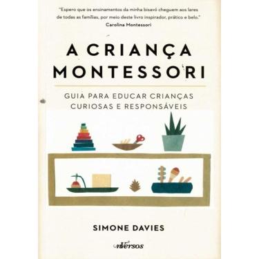 Imagem de A Crianca Montessori - Guia Para Educar Criancas Curiosas E Responsaveis