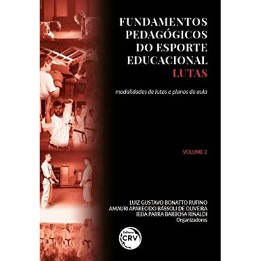 Imagem de Fundamentos pedagógicos do esporte educacional – lutas volume 2: modalidades de lutas e planos de aula