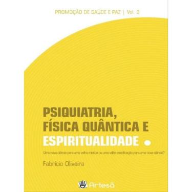 Imagem de Psiquiatria, Física Quântica E Espiritualidade - Vol. 3