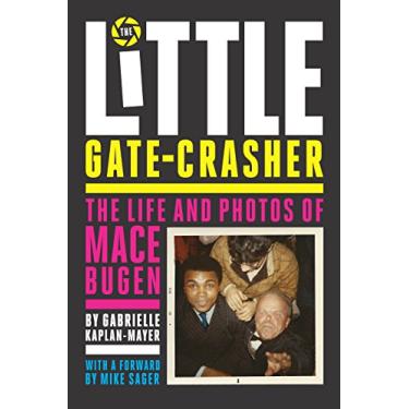Imagem de The Little Gate-Crasher: The Life and Photos of Mace Bugen (English Edition)