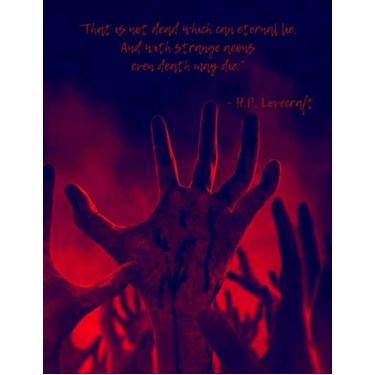 Imagem de “That is not dead which can eternal lie, And with strange aeons even death may die.” - H.P. Lovecraft: 8.5X11" 184 blank lined pages Halloween Horror themed gift journal for writing
