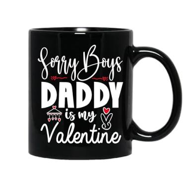 Imagem de SpreadPassion Caneca de café Sorry Boys Daddy Is My Valentine, presente para namorado e namorada, ideia de presente de dia dos namorados, presente para marido e esposa, ideia de presente de