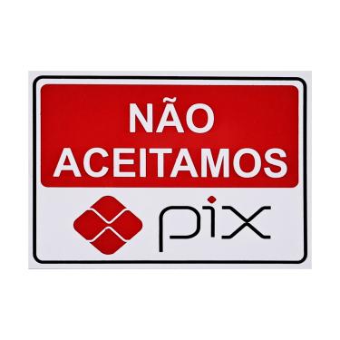 Imagem de Placa De Sinalização Não Aceitamos Pix 20x15 Acesso - P-32/4 F9e