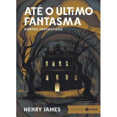 Imagem de Livro - Até o último fantasma: edição bolso de luxo - Clássicos Zahar