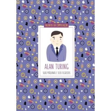 Imagem de Alan Turing - Suas Maquinas E Seus Segredos