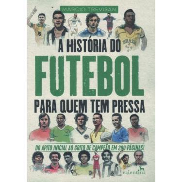 Imagem de Historia Do Futebol Para Quem Tem Pressa, A