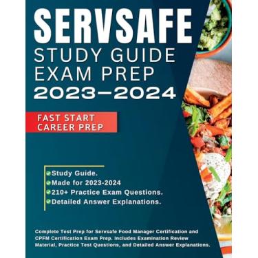Imagem de Servsafe Study Guide CPFM Exam Prep 2024-2025: Complete Test Prep for Servsafe Food Manager Certification and CPFM Certification Exam Prep. Includes ... Questions, and Detailed Answer Explanations.