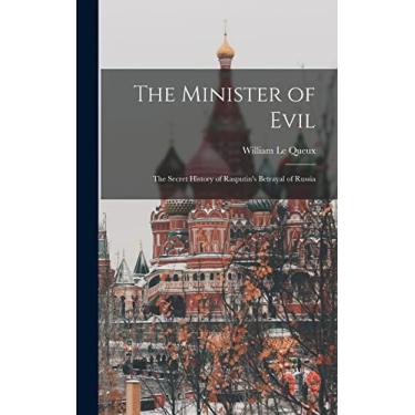 Imagem de The Minister of Evil: The Secret History of Rasputin's Betrayal of Russia