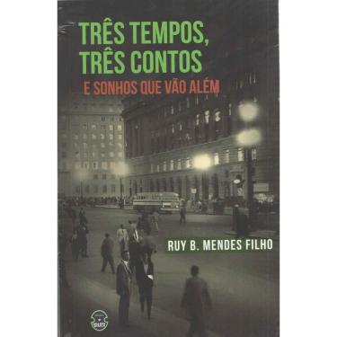 Imagem de Três Tempos Três Contos e Sonhos Que Vão Além