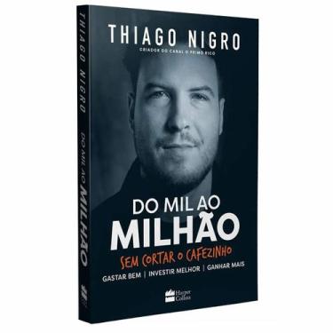 Imagem de Do Mil Ao Milhão - Sem cortar o cafezinho - Thiago Nigro