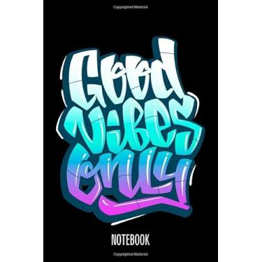 Imagem de Cool Good Vibes Only Happy Quotes Journal Notebook Souvenir Diary: Awesome And Cool Quotes Graffiti Gifts Journal Quotes Diary Notebook Gift Design, 100 Blank Ruled Pages 6x9 inch