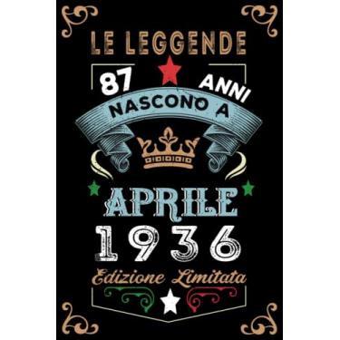 Imagem de Le leggende nascono a Aprile 1936: Taccuino - Diario| Regalo di compleanno Aprile 87 per uomini donne ragazze ragazzi Compleanno 1936 Personalizzato