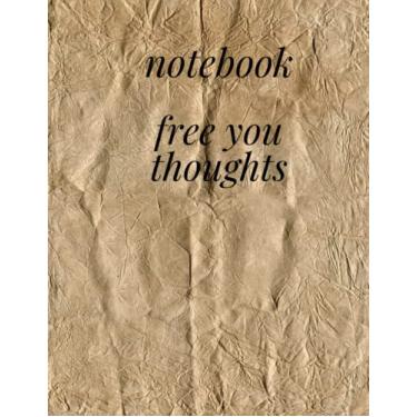 Imagem de notebook, free you thoughts: size: 8.5 × 11 in (21.59 × 27.94 cm) Cover: bright pager :120