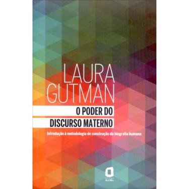 Imagem de O Poder Do Discurso Materno - Introdução A Metodologia De Contrução Da Biografia Humana Ed. 4