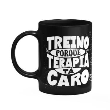 Imagem de Caneca Fitness Academia - Treino pq terapira tá caro - Preta - JPS INF