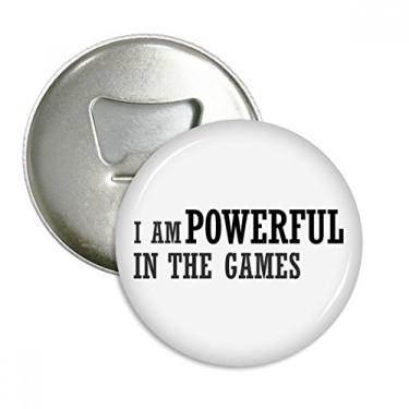 Imagem de Imã de geladeira I Am Powerful In The Games abridor de garrafas emblema multifuncional