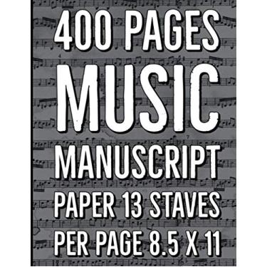 Imagem de 400 pages music manuscript paper 13 staves per page 8,5 x 11: Very big blank sheet music notebook for music theory. For student or teacher of music school or conservatory.
