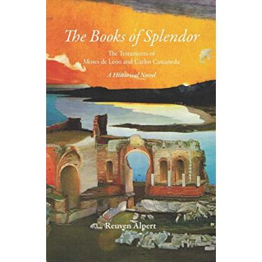 Imagem de The Books of Splendor: The Testaments of Moses de León and Carlos Castaneda: A Historical Novel