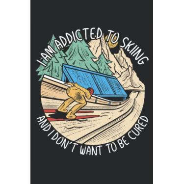 Imagem de Addicted To Skiing - Cuaderno de deportes de invierno para esquiadores: Notebook DIN A5 (6x9) para instructores de esquí y receptores de esquí con 120 ... y días de semana para la función del diario
