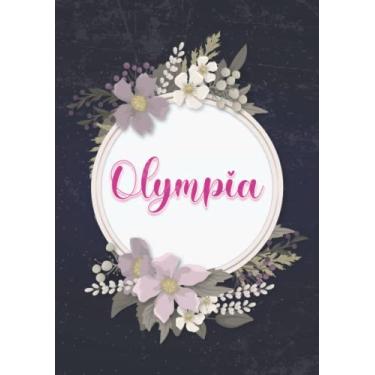 Imagem de Olympia: Carnet de notes A5 | Prénom personnalisé Olympia | Cadeau d'anniversaire pour fille, femme, maman, copine, sœur ... | Couverture: floral | 120 pages lignée, Petit Format A5 (14.8 x 21 cm)