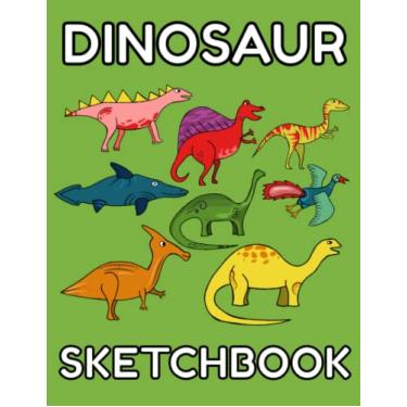 Imagem de Dinosaur Sketch Book: Notebook for Drawing, Painting, Writing, Doodling or Sketching 120 Pages, 8.5x11 Green Cover