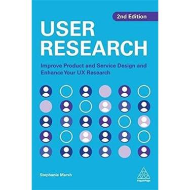 Imagem de User Research: Improve Product And Service Design And Enhance Your Ux Research - Kogan Page Ltd