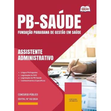 Imagem de Apostila Pb Saúde 2024 - Assistente Administrativo - Apostilas Opção