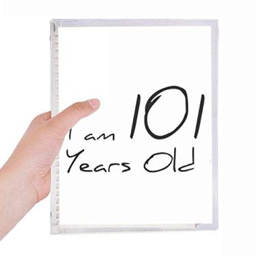 Imagem de Caderno I am 101 years old Age Elderly Caderno de folhas soltas Diário de papelaria recarregável