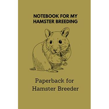 Imagem de Notebook for hamster breeder: 6x9 pocket book for more than 100 entries, all regrowths and crossings in view, ideal book for hamster breeder, perfect suitable as a gift as well
