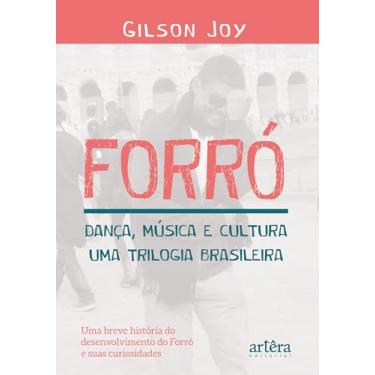 Imagem de Forró - Dança, música e cultura: Uma trilogia brasileira - Uma breve história do desenvolvimento do forró e suas curiosidades