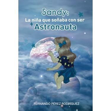 Imagem de Sandy: La niña que soñaba con ser astronauta