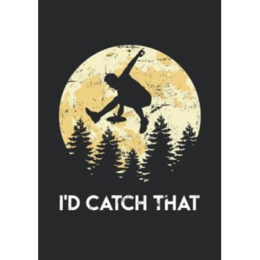 Imagem de Notizbuch A5 liniert mit Softcover Design: Ultimate Frisbee Spruch I d catch that Discgolf Frisbee: 120 linierte DIN A5 Seiten