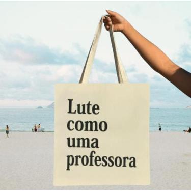 Imagem de Bolsa 100% Algodão Estampa Lute com uma Professora - armazze