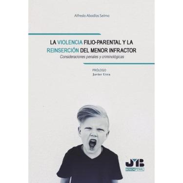 Imagem de La violencia filio-parental y la reinserción del menor infractor - Espanhol