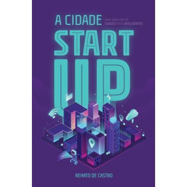 Imagem de a Cidade Startup: Uma Nova Era De Cidades Mais Inteligentes - LURA EDI
