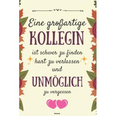 Imagem de Eine großartige Kollegin ist schwer zu finden: Lustige geschenke für Freunde Kollegen Chef büro | Perfekt für Notizen, Zum Aufschreiben Von Gedanken, ... oder Agenda | Geschenk frauen | Notizbuch A5