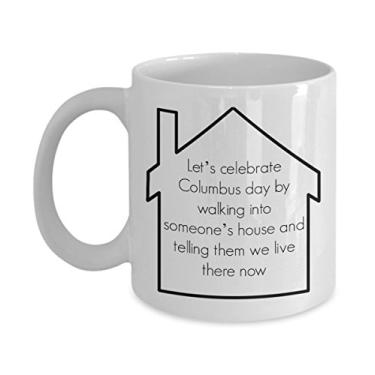 Imagem de Canecas de café Columbus - Let's Celebrate Columbus Day by Walking Into Someone's - Caneca de cerâmica de 325 ml