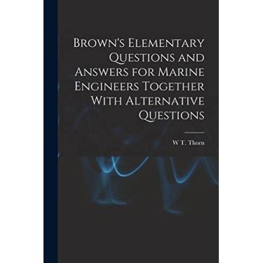 Imagem de Brown's Elementary Questions and Answers for Marine Engineers Together With Alternative Questions