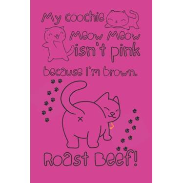 Imagem de My Coochie Meow Meow Isn't Pink A Tik Tok Inspired Journal