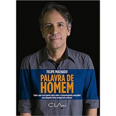 Imagem de Palavra De Homem: Tudo O Que Você Queria Saber Sobre O Comportamento Masculino Mas Ninguém Tinha Cor