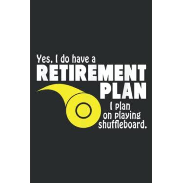Imagem de Funny Retirement I Plan on Playing Shuffleboard: Lined Journal Notebook, Memo Diary Subject Notebooks Planner, for Travelers, Students, Office - 6" x 9", 110 Pages