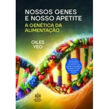 Imagem de Nossos Genes e nosso apetite: A genética da alimentação - Faccioli, 3